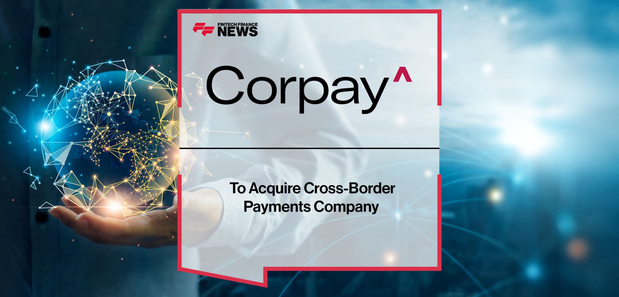 Cross-border payments deal: Corpay agrees to acquire GPS Capital Markets for $725 million in June 2024